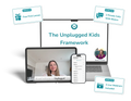 The Unplugged Kids Framework